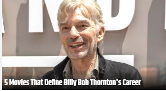 5 Movies That Define Billy Bob Thornton's Career